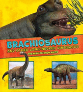 Brachiosaurus and Other Big Long-Necked Dinosaurs: The Need-to-Know Facts