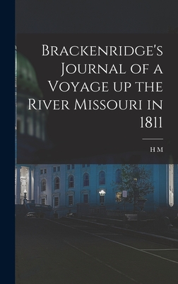 Brackenridge's Journal of a Voyage up the River Missouri in 1811 - Brackenridge, H M 1786-1871