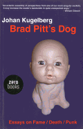 Brad Pitt`s Dog - Essays on Fame, Death, Punk