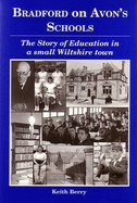 Bradford on Avon's Schools: The Story of Education in a Small Wiltshire Town - Berry, Keith