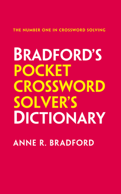 Bradford's Pocket Crossword Solver's Dictionary: Over 125,000 Solutions in an A-Z Format for Cryptic and Quick Puzzles - Bradford, Anne R., and Collins Puzzles