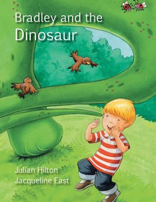 Bradley and the Dinosaur - Hilton, Julian