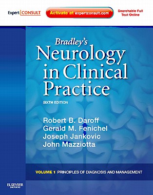 Bradley's Neurology in Clinical Practice, 2-Volume Set: Expert Consult - Online and Print - Daroff, Robert B, MD, and Fenichel, Gerald M, MD, and Jankovic, Joseph, MD