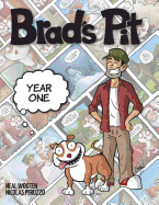 Brad's Pit: Year One