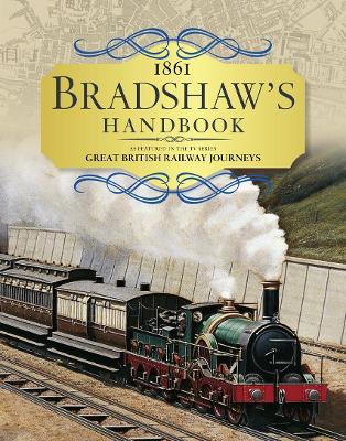 Bradshaw's Handbook: 1861 Railway Handbook of Great Britain and Ireland - Bradshaw, George