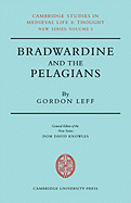 Bradwardine and the Pelagians: a Study of His "De Causa Dei" and Its Opponents; 5