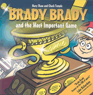 Brady Brady and the Most Important Game - Shaw, Mary