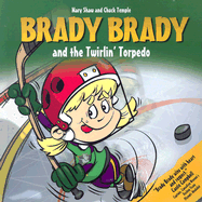 Brady Brady & Twirlin Torpedo