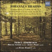 Brahms: Clarinet Sonata in F minor, Op. 120/1; Clarinet Sonata in E flat major, Op. 120/2; Trio for Clarinet, Cello & - Dan Barrett (cello); Pierce-Aomori Duo