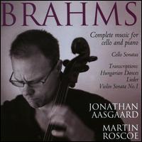 Brahms: Complete music for cello and piano - Jonathan Aasgaard (cello); Martin Roscoe (piano)