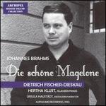 Brahms: Die schöne Magelone