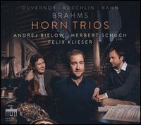 Brahms: Horn Trios - Andrej Bielow (violin); Felix Klieser (horn); Herbert Schuch (piano)