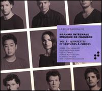 Brahms: Integrale Musique de Chambre, Vol. 2 - Quintettes et Sextours  cordes - Adrien Boisseau (alto); Franois Salque (cello); Lise Berthaud (alto); Pierre Fouchenneret (violin); Shuichi Okada (violin);...