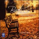 Brahms: Late Piano Works - Antony Gray (piano)