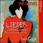 Brahms: Lieder (without singer) - Irwin Gage (piano)