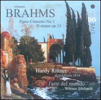 Brahms: Piano Concerto No. 1 D minor Op. Op. 15 - Hardy Rittner (piano); L'Arte del Mondo; Werner Ehrhardt (conductor)