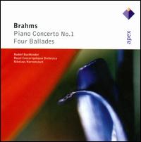 Brahms: Piano Concerto No. 1; Four Ballades - Rudolf Buchbinder (piano); Royal Concertgebouw Orchestra; Nikolaus Harnoncourt (conductor)
