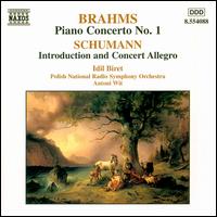 Brahms: Piano Concerto No. 1; Schumann: Introduction and Concerto Allegro - Idil Biret (piano); Polish Radio Orchestra & Chorus Katowice; Antoni Wit (conductor)