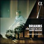 Brahms: Piano Sonata No. 3, Op. 5; Handel Variations