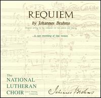 Brahms: Requiem - Cheryl Schmidt (soprano); Douglas Muller (baritone); Richard Zgodava (piano); Stephen Gabrielsen (piano); National Lutheran Choir (choir, chorus); Larry L. Fleming (conductor)