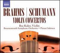 Brahms, Schumann: Violin Concertos - Ilya Kaler (violin); Bournemouth Symphony Orchestra; Pietari Inkinen (conductor)