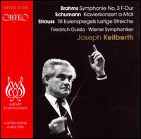 Brahms: Symphony No. 3; Schumann: Piano Concerto; Strauss: Till Eulenspiegels lustige Streiche - Friedrich Gulda (piano); Wiener Symphoniker; Joseph Keilberth (conductor)