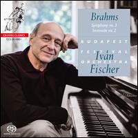 Brahms: Symphony No. 3; Serenade No. 2 - Budapest Festival Orchestra; Iván Fischer (conductor)