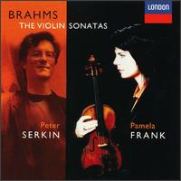 Brahms: Three Violin Sonatas - Pamela Frank (violin); Peter Serkin (piano)