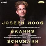Brahms: Variations on a Theme by Paganini Op. 35; Schuman: 6 Études Op. 3; 6 Concert Études Op. 10