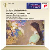 Brahms: Violin Concerto; Concerto for Violin and Cello - Isaac Stern (violin); Leonard Rose (cello); Philadelphia Orchestra; Eugene Ormandy (conductor)
