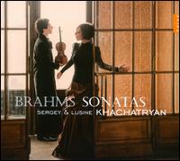 Brahms: Violin Sonatas - Lusine Khachatryan (piano); Sergey Khachatryan (violin)