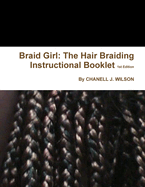 Braid Girl: The Hair Braiding Instructional Booklet 1st Edition