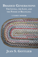 Braided Generations: The Living, the Lost, and the Power of Belonging