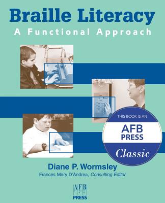 Braille Literacy: A Functional Approach - Wormsley, Diane P