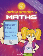 Brain Academy Maths Mission File 1 (Ages 6-7)