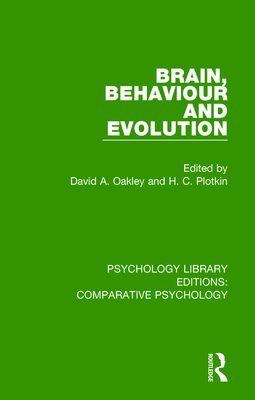 Brain, Behaviour and Evolution - Oakley, David a (Editor), and Plotkin, H C (Editor)