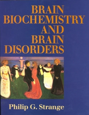 Brain Biochemistry and Brain Disorders - Strange, Philip G