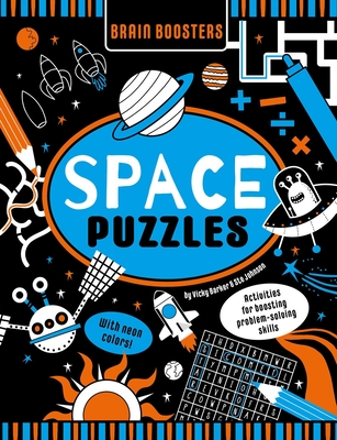 Brain Boosters Space Puzzles (with Neon Colors) Learning Activity Book for Kids: Activities for Boosting Problem-Solving Skills - Barker, Vicky, and Johnson, Ste