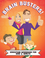 Brain Busters Education Work Book For Kids And Adults: Growth Mindset Workbook for Kids And Adults: 50 Fun Activities For The Whole Family to Think Creatively, Solve Problems, and Love Learning