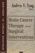 Brain Cancer Therapy and Surgical Interventions