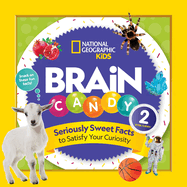 Brain Candy 2: Seriously Sweet Facts to Satisfy Your Curiosity
