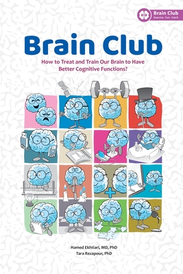 Brain Club: How to Treat and Train Our Brain to Enhance Cognitive Functions - Rezapour, Tara, and Ekhtiari, Hamed
