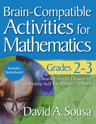 Brain-Compatible Activities for Mathematics, Grades 2-3 - Sousa, David A, Dr.