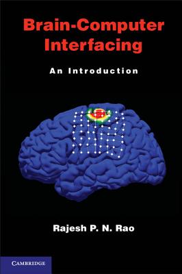 Brain-Computer Interfacing: An Introduction - Rao, Rajesh P N