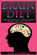 Brain Diet: Powerful Brain Diet Solution! - Thinking Fast Superfoods Brain Food For Anti Aging, Boosting Brain Function, Creativity, And Focus To Get Stuff Done!