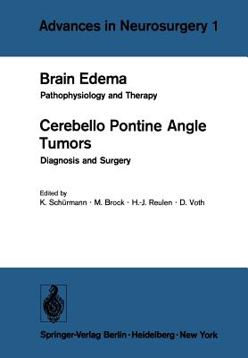 Brain Edema / Cerebello Pontine Angle Tumors: Pathophysiology and Therapy / Diagnosis and Surgery - Schrmann, K (Editor), and Brock, M (Editor), and Reulen, H - J (Editor)