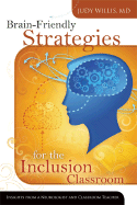 Brain-Friendly Strategies for the Inclusion Classroom: Insights from a Neurologist and Classroom Teacher - Willis, Judy, MD, Med
