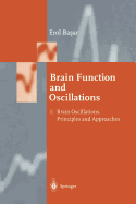 Brain Function and Oscillations: Volume I: Brain Oscillations. Principles and Approaches