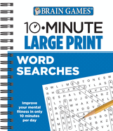 Brain Games - 10 Minute: Large Print Word Searches
