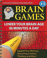 Brain Games #3: Lower Your Brain Age in Minutes a Day - Goldberg, Elkhonon (Consultant editor)
